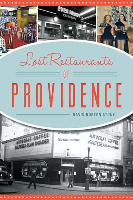 Lost Restaurants of Providence by David N. Stone, 9781625859303