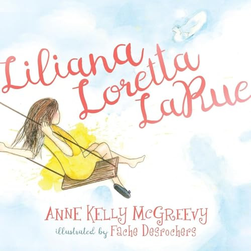 Liliana Loretta LaRue by Anne Kelly McGreevy, Fache Desrochers, 9781683500698