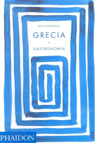 Grecia Gastronomia (Greece: The Cookbook) (Spanish Edition) by Vefa Alexiadou, 9780714874432
