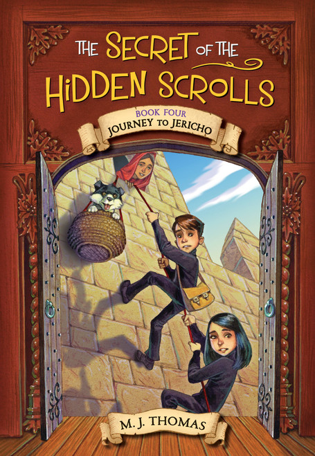 The Secret of the Hidden Scrolls: Journey to Jericho, Book 4 by M. J. Thomas, 9780824956929
