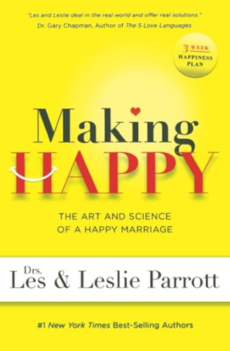 Making Happy (The Art and Science of a Happy Marriage) by Les Parrott, 9781617953262