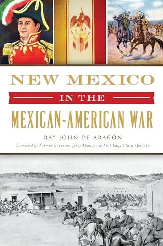 New Mexico in the Mexican-American War by Ray John de Aragón, 9781467141314