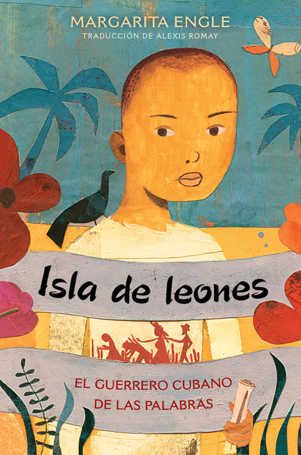 Isla de leones (Lion Island) (El guerrero cubano de las palabras) (Spanish Edition) - 9781534446472 by Margarita Engle, Alexis Romay, 9781534446472