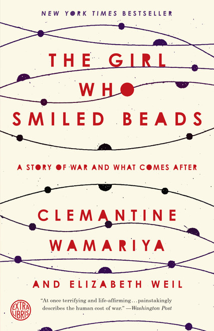 The Girl Who Smiled Beads (A Story of War and What Comes After) - 9780451495334 by Clemantine Wamariya, Elizabeth Weil, 9780451495334