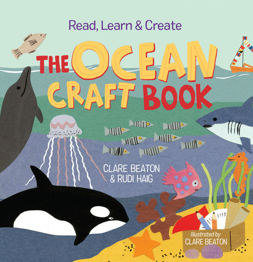 Read, Learn & Create--The Ocean Craft Book by Clare Beaton, Rudi Haig, Clare Beaton, 9781580899413