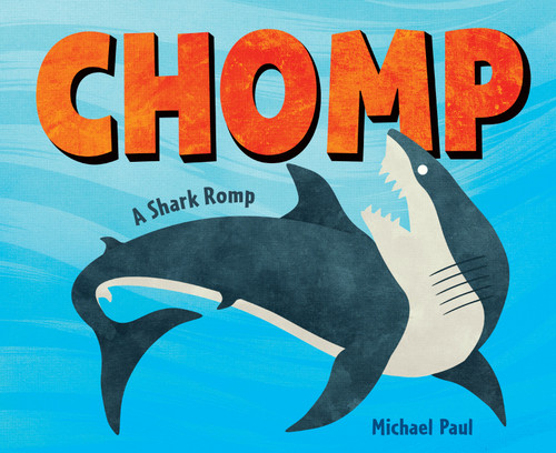 Chomp: A Shark Romp by Michael Paul, 9781524767020