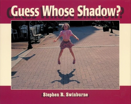 Guess Whose Shadow? by Stephen R. Swinburne, 9781590780176