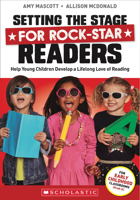 Setting the Stage for Rock-Star Readers by Amy Mascott, Allison McDonald, 9781338285611
