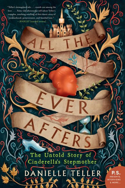 All the Ever Afters (The Untold Story of Cinderella's Stepmother) by Danielle Teller, 9780062798077