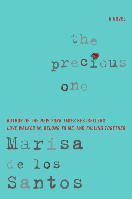 The Precious One (A Novel) by Marisa de los Santos, 9780061670893