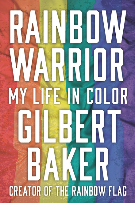 Rainbow Warrior (My Life in Color) by Gilbert Baker, Dustin Lance Black, 9781641601504