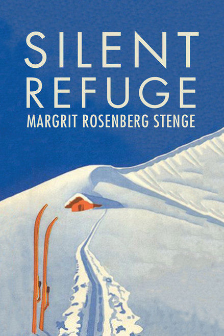 Silent Refuge by Margrit Rosenberg Stenge, 9781988065199
