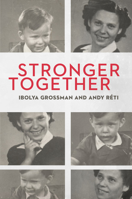 Stronger Together - 9781988065021 by Ibolya Grossman, Andy Réti, 9781988065021
