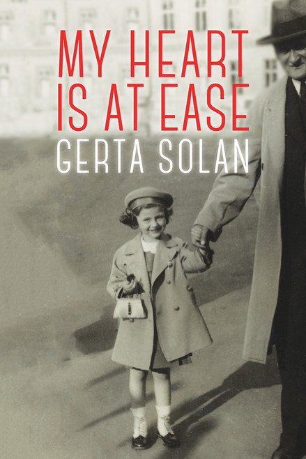 My Heart is at Ease by Gerta Solan, 9781897470466