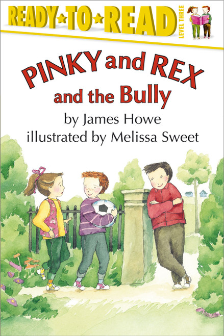 Pinky and Rex and the Bully (Ready-to-Read Level 3) by James Howe, Melissa Sweet, 9780689808340