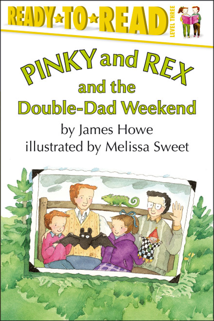 Pinky And Rex and the Double-Dad Weekend (Ready-to-Read Level 3) by James Howe, Melissa Sweet, 9780689808357