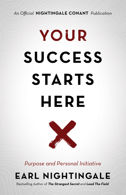 Your Success Starts Here (Purpose and Personal Initiative) by Earl Nightingale, 9781640950849