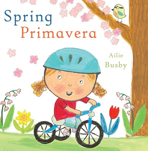Primavera/Spring (Bilingual Edition) by Ailie Busby, Child's Play, Teresa Mlawer, 9781786283030