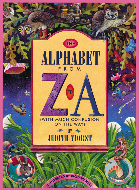 The Alphabet from Z to A ((With Much Confusion on the Way)) by Judith Viorst, Richard Hull, 9780689317682