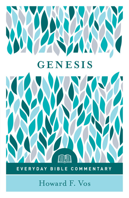 Genesis (Everyday Bible Commentary Series) by Howard F Vos, 9780802418982