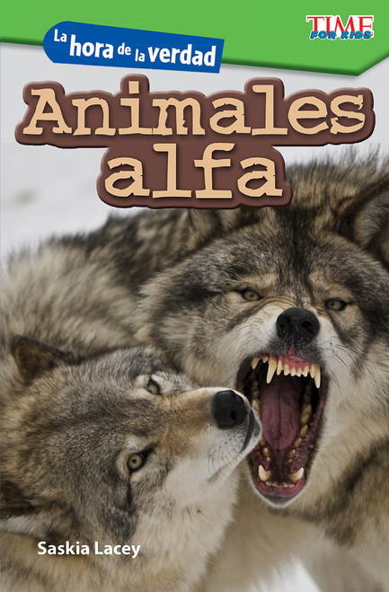 La hora de la verdad: Animales alfa (Spanish Edition) by Saskia Lacey, 9781425827137