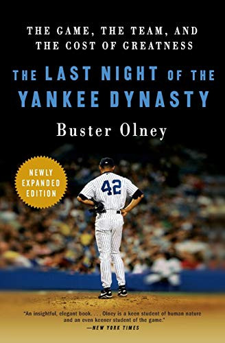The Last Night of the Yankee Dynasty (The Game, the Team, and the Cost of Greatness) by Buster Olney, 9780061672873