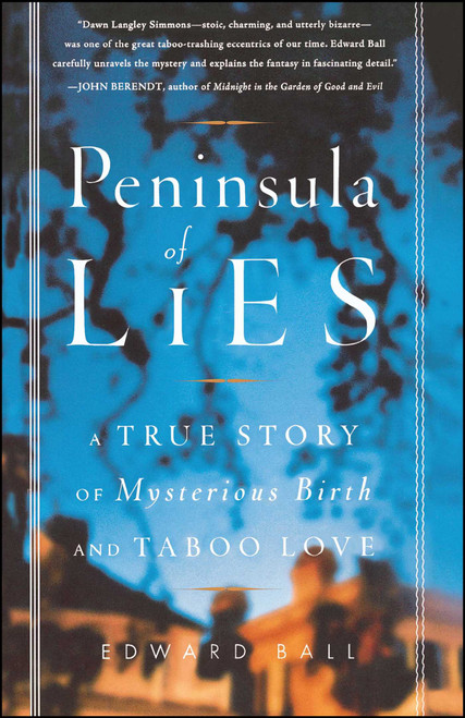 Peninsula of Lies (A True Story of Mysterious Birth and Taboo Love) by Edward Ball, 9780743235617