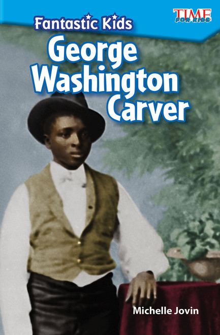 Fantastic Kids: George Washington Carver by Michelle Jovin, 9781425849610