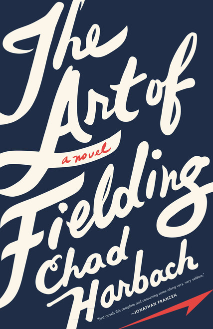 The Art of Fielding (A Novel) - 9780316126694 by Chad Harbach, 9780316126694