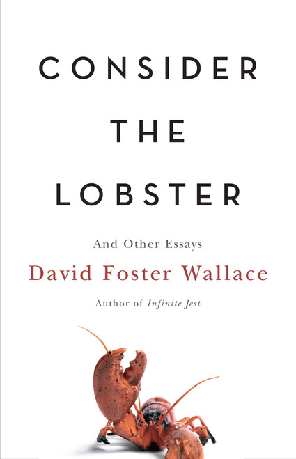 Consider the Lobster (And Other Essays) - 9780316156110 by David Foster Wallace, 9780316156110