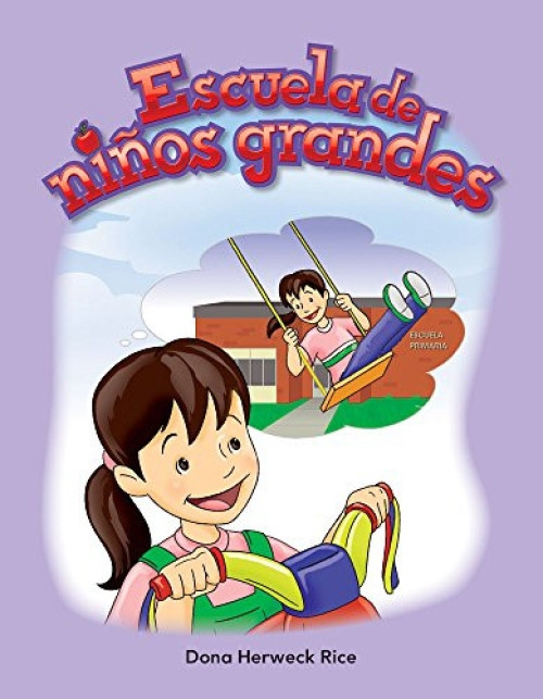 Escuela de niños grandes - 9781433324871 (Spanish Edition) by Dona Herweck Rice