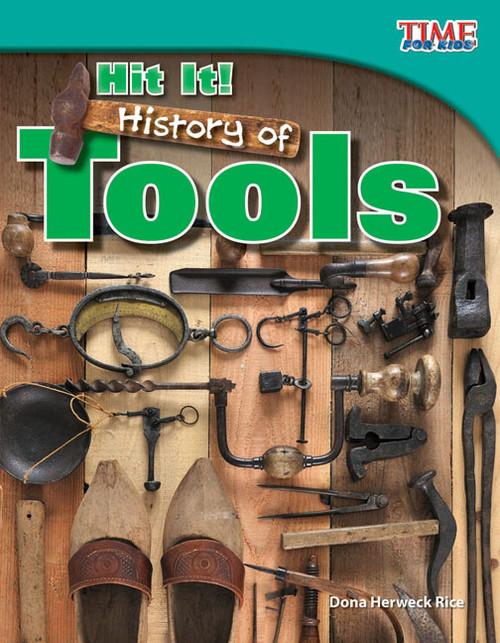 Hit It! History of Tools by Dona Herweck Rice, 9781433336805