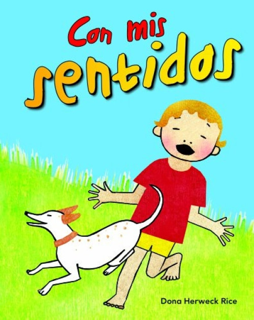 Con mis sentidos - 9781433342097 (Spanish Edition) by Dona Herweck Rice