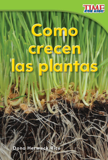 Cómo crecen las plantas (Spanish Edition) by Dona Herweck Rice, 9781433344169