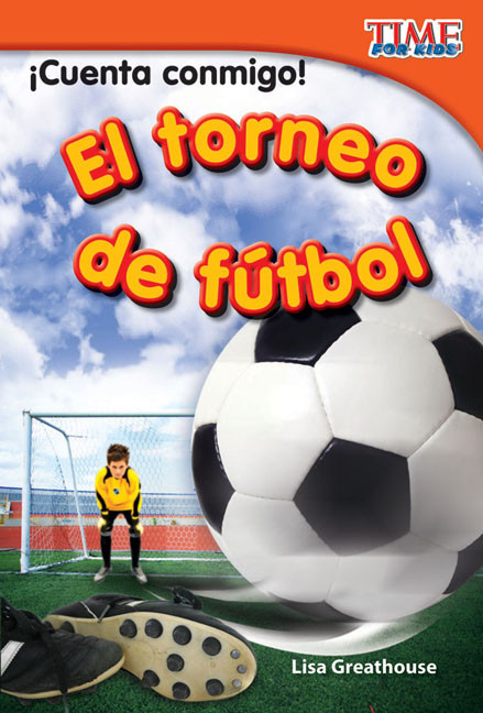¡Cuenta conmigo! El torneo de fútbol (Spanish Edition) by Lisa Perlman Greathouse, Lisa Greathouse, 9781433344596