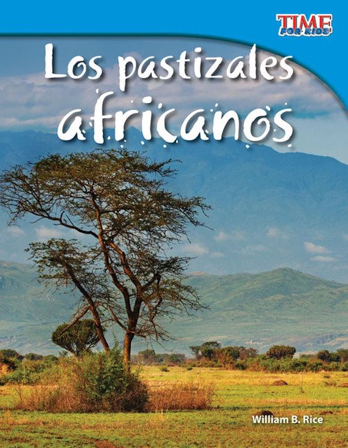 Los pastizales africanos (Spanish Edition) by William B. Rice, William Rice, William Rice, William Rice, William Rice, 9781433344794