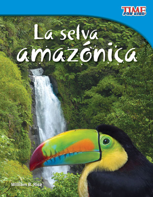 La selva amazónica (Spanish Edition) by William B. Rice, William Rice, William Rice, William Rice, 9781433344800
