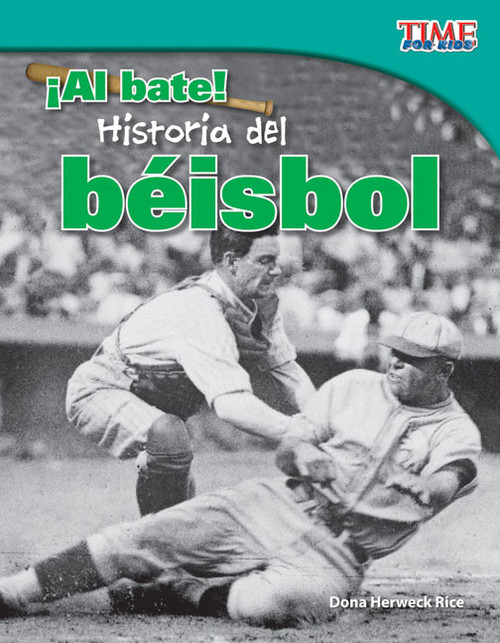 ¡Al bate!  Historia del béisbol (Spanish Edition) by Dona Herweck Rice, 9781433344886