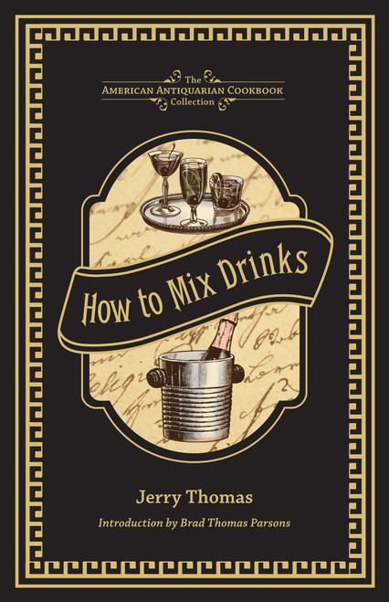 How to Mix Drinks (Or, The Bon Vivant's Companion) by Jerry Thomas, 9781449437145