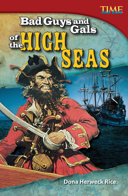 Bad Guys and Gals of the High Seas by Dona Herweck Rice, 9781433349027