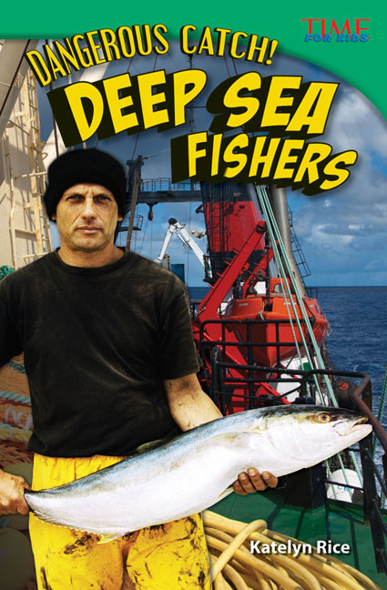 Dangerous Catch! Deep Sea Fishers by J.B. Caverty, 9781433349430