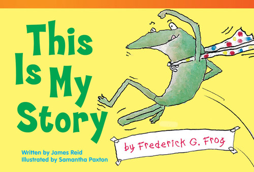 This Is My Story by Frederick G. Frog by James Reid, 9781433354847