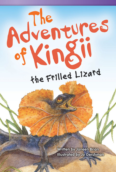 The Adventures of Kingii Frilled Lizard by Janeen Brian, 9781433356070