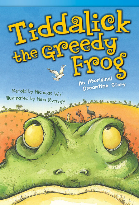 Tiddalick, the Greedy Frog (An Aboriginal Dreamtime Story) by Nicholas Wu, 9781433356360