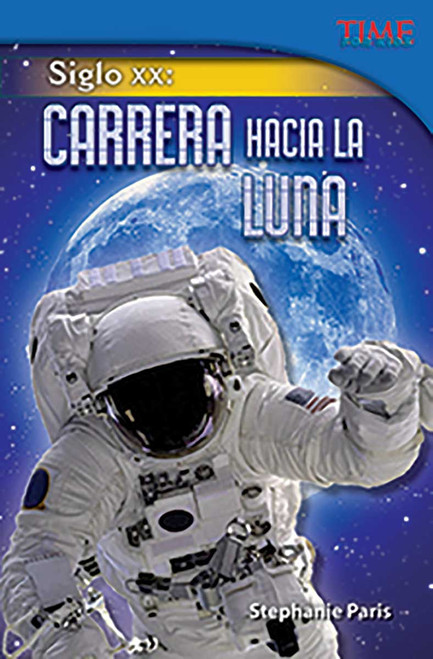Siglo XX (Carrera hacia la Luna) (Spanish Edition) by Stephanie Paris, 9781433371325