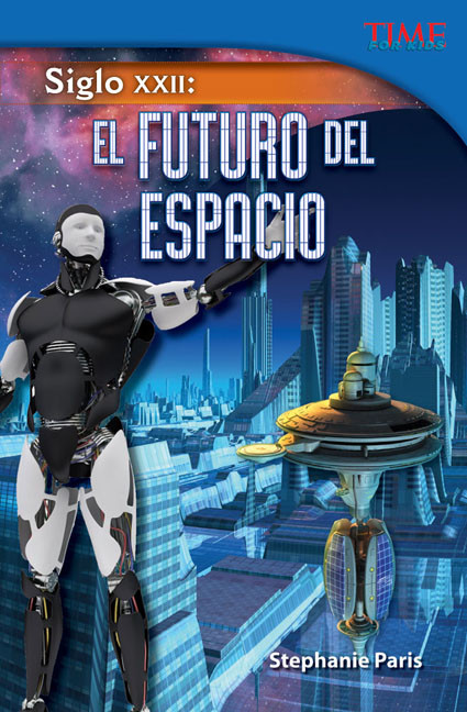 Siglo XXII (El futuro del espacio) (Spanish Edition) by Stephanie Paris, 9781433371349