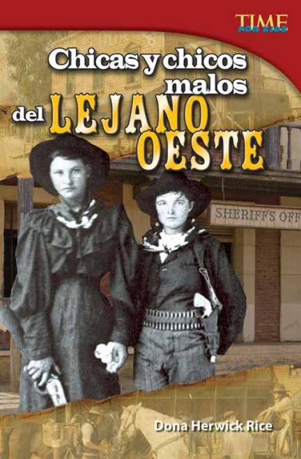 Chicas y chicos malos del Lejano Oeste (Spanish Edition) by Dona Herweck Rice, 9781433371363