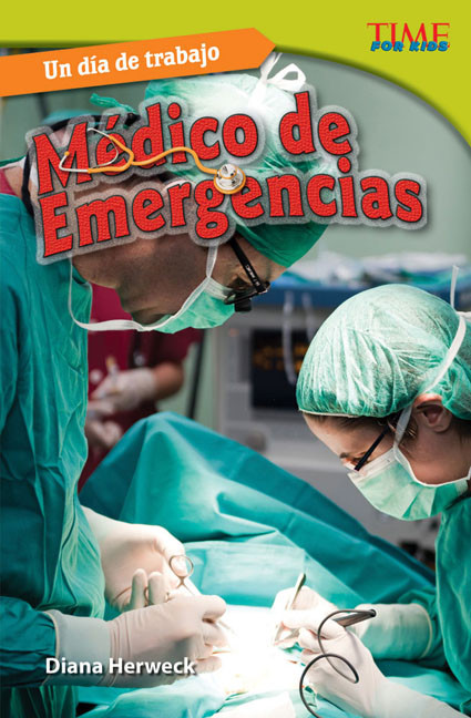 Un día de trabajo: Médico de emergencias (Spanish Edition) - 9781433371394 by Diana Herweck, 9781433371394