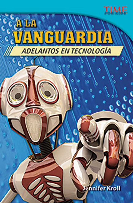 A la vanguardia (Adelantos en tecnología) (Spanish Edition) by Jennifer Kroll, 9781433371806