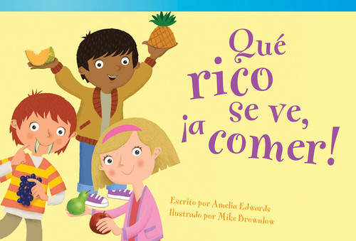 Qué rico se ve, ¡a comer! (Spanish Edition) by Amelia Edwards, 9781480729971